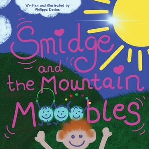 Smidge and the Mountain MoOobles by Philippa Davies