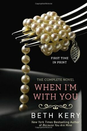 When I'm With You Complete Novel by Beth Kery