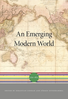 An Emerging Modern World: 1750-1870 by 