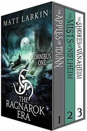 Gods of the Ragnarok Era Omnibus 1: Books 1-3 by Matt Larkin