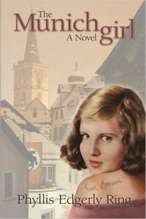 The Munich Girl by Phyllis Edgerly Ring