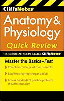 CliffsNotes Anatomy & Physiology Quick Review, 2nd Edition (CliffsNotes Quick Review) by Steven Bassett