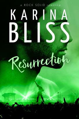 Resurrection: a ROCK SOLID romance by Karina Bliss