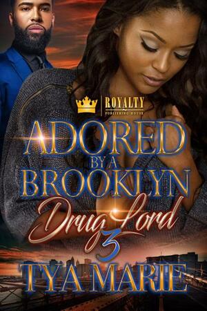 Adored By A New York Drug Lord 3 by Tya Marie