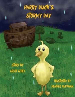 Harry Duck's Stormy Day by Arvil Wiley