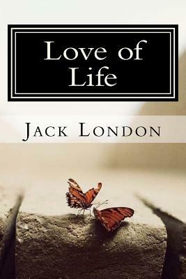 Love of Life: & Other Stories by Jack London