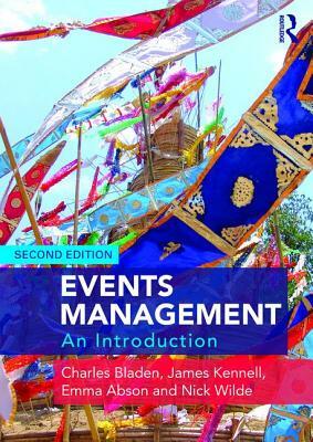 Events Management: An Introduction by Emma Abson, James Kennell, Charles Bladen