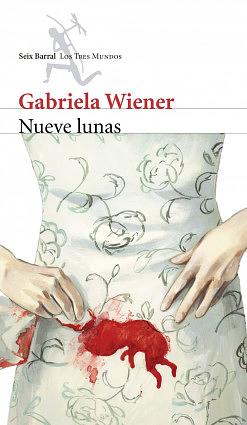 Nueve lunas by Gabriela Wiener