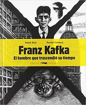 FRANZ KAFKA, EL HOMBRE QUE TRASCENDIÓ SU TIEMPO by Radek Malý