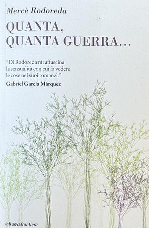 Quanta, quanta guerra... by Mercè Rodoreda