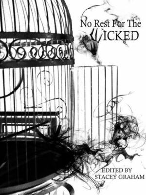 No Rest For the Wicked by Caitlin Whitaker, Cynthia D. Witherspoon, Jeffery Ryan Long, Tammy Branom, Jennifer Caddell, Michael Gray Baughan, Andrea Allison, David Pointer, Peter Damien, Lynn McKenzie, Wendy L. Schmidt, Christian A. Larsen, Jay Sizemore, Gill Hoffs, Stacey Graham, Nancy Cole Silverman, Nicky Peacock, Jesse Petersen, Jason Tudor, Stephen Barber, Liz Dolan, Terri Coop