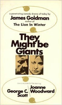 They Might be Giants by James Goldman