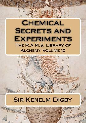 Chemical Secrets and Experiments by Kenelm Digby