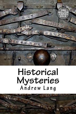 Historical Mysteries by Andrew Lang
