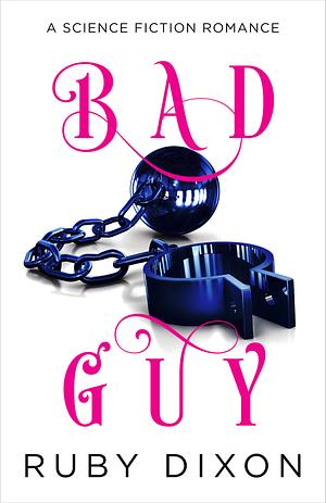 Bad Guy by Ruby Dixon