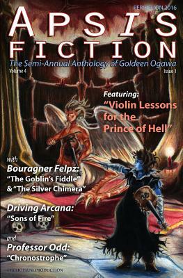 Apsis Fiction Volume 4, Issue 1: Perihelion 2016: The Semi-Annual Anthology of Goldeen Ogawa by Goldeen Ogawa