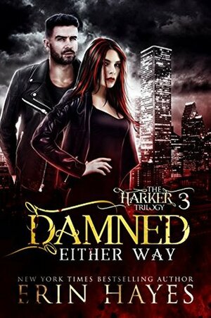 Damned Either Way by Erin Hayes