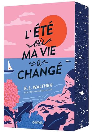 L'été où ma vie a changé by K.L. Walther