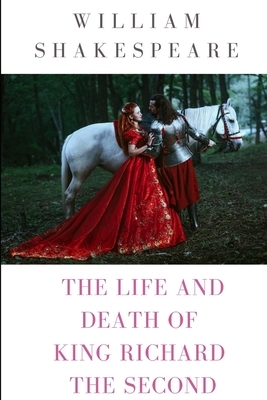 The Life and Death of King Richard the Second by William Shakespeare