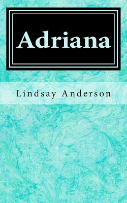 Adriana by Lindsay Anderson