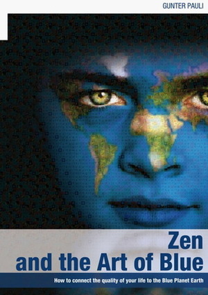 Zen And The Art Of Blue by Gunter Pauli