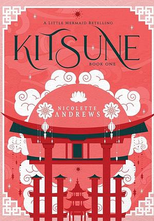 Kitsune: A Little Mermaid Retelling by Nicolette Andrews