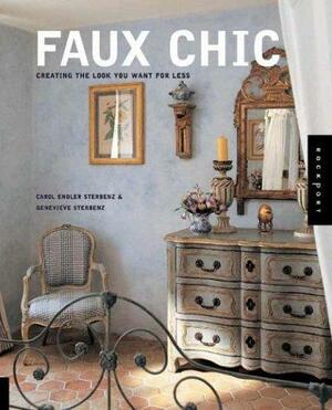 Faux Chic: Creating the Rich Look You Want for Less by Carol Endler Sterbenz, Genevieve Sterbenz