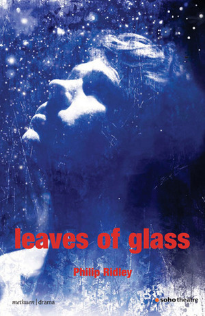 Leaves of Glass by Philip Ridley