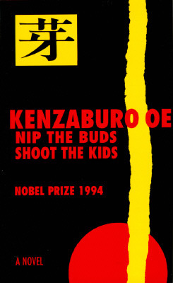 Nip the Buds, Shoot the Kids by Kenzaburo Oe