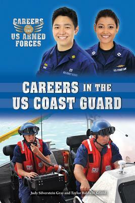 Careers in the Us Coast Guard by Judy Silverstein Gray, Judy Silverstein Gray