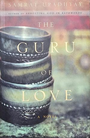 The Guru of Love by Samrat Upadhyay