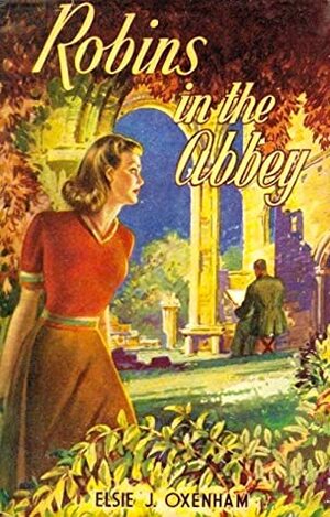 Robins in the Abbey by Elsie J. Oxenham