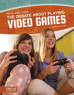 The Debate about Playing Video Games by Rachel Seigel