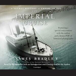 The Imperial Cruise: A Secret History of Empire and War by James Bradley