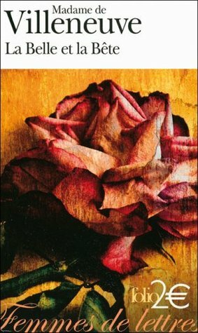 La Belle et la Bête by Gabrielle-Suzanne de Villeneuve, Martine Reid