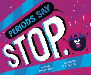 Periods Say "stop." by Michael Dahl