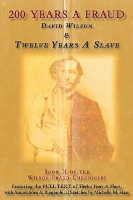 200 Years a Fraud: David Wilson & Twelve Years a Slave by Solomon Northup, David Wilson