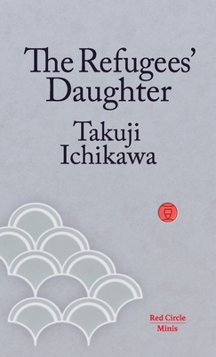 The Refugees' Daughter by Takuji Ichikawa