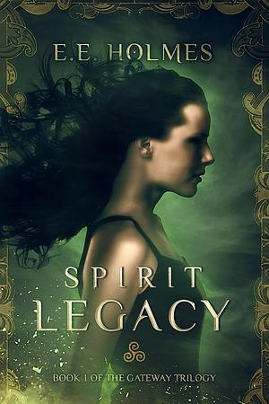 Spirit Legacy by E.E. Holmes