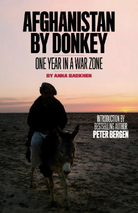 Afghanistan by Donkey: One Year in a War Zone by Anna Badkhen
