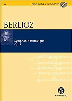 Symphonie Fantastique Op. 14: Eulenburg Audio+Score Series by Hector Berlioz