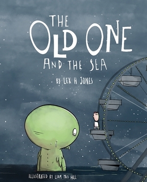 The Old One and The Sea by Lex H. Jones