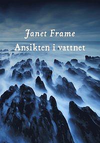 Ansikten i vattnet by Janet Frame