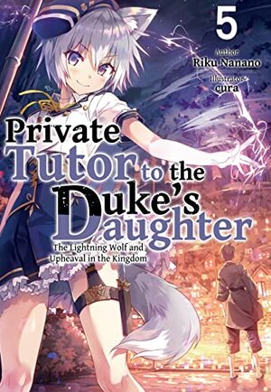 Private Tutor to the Duke's Daughter: Volume 5 by Riku Nanano