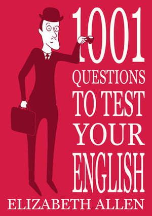 1001 Questions to Test Your English by Elizabeth Allen