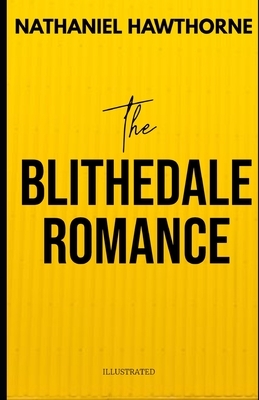 The Blithedale Romance (Illustrated) by Nathaniel Hawthorne