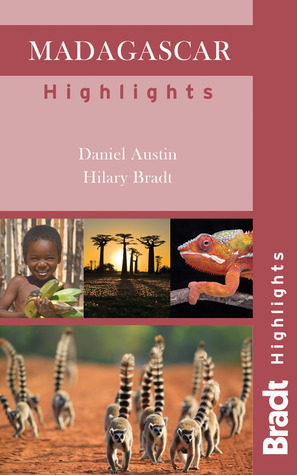 Madagascar Highlights by Daniel Austin, Hilary Bradt