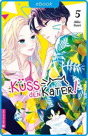 Küss den Kater! 05 by Miko Senri, Rahel Niedermann