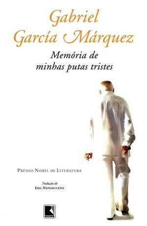 Memória de Minhas Putas Tristes by Gabriel García Márquez, Eric Nepomuceno