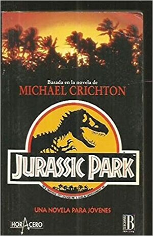 Parque Jurásico: Una novela para jóvenes by Michael Crichton, Gail Herman, David Koepp